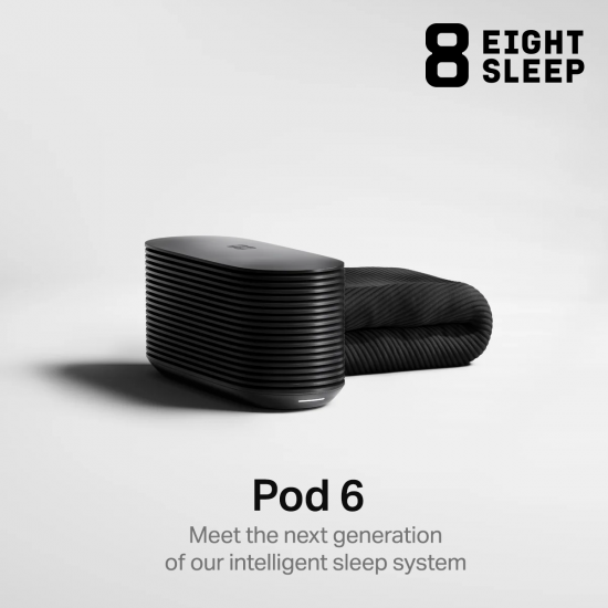 Eight Sleep Pod 6 (8 Sleep) ระบบเครื่องนอนอัจฉริยะ ปรับร้อน–เย็นแยกอิสระ พร้อมระบบความชันอัตโนมัติ